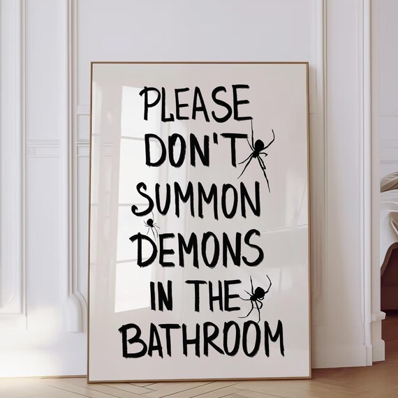 Please Don't Summon Demons in the Bathroom Funny Spider Quote Poster