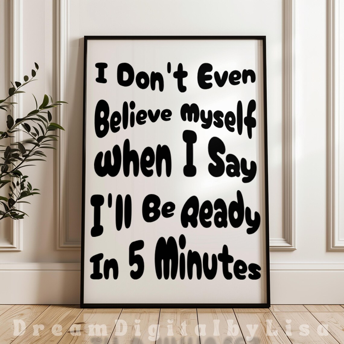 Getting Ready Quirky Quote, Sarcastic Bedroom Decor
