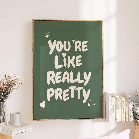 Youre Like Really Pretty Sage Green Girly Trendy Print Wall Art Aesthetic Retro Cute Affirmation Quote Preppy Dorm Room Decor