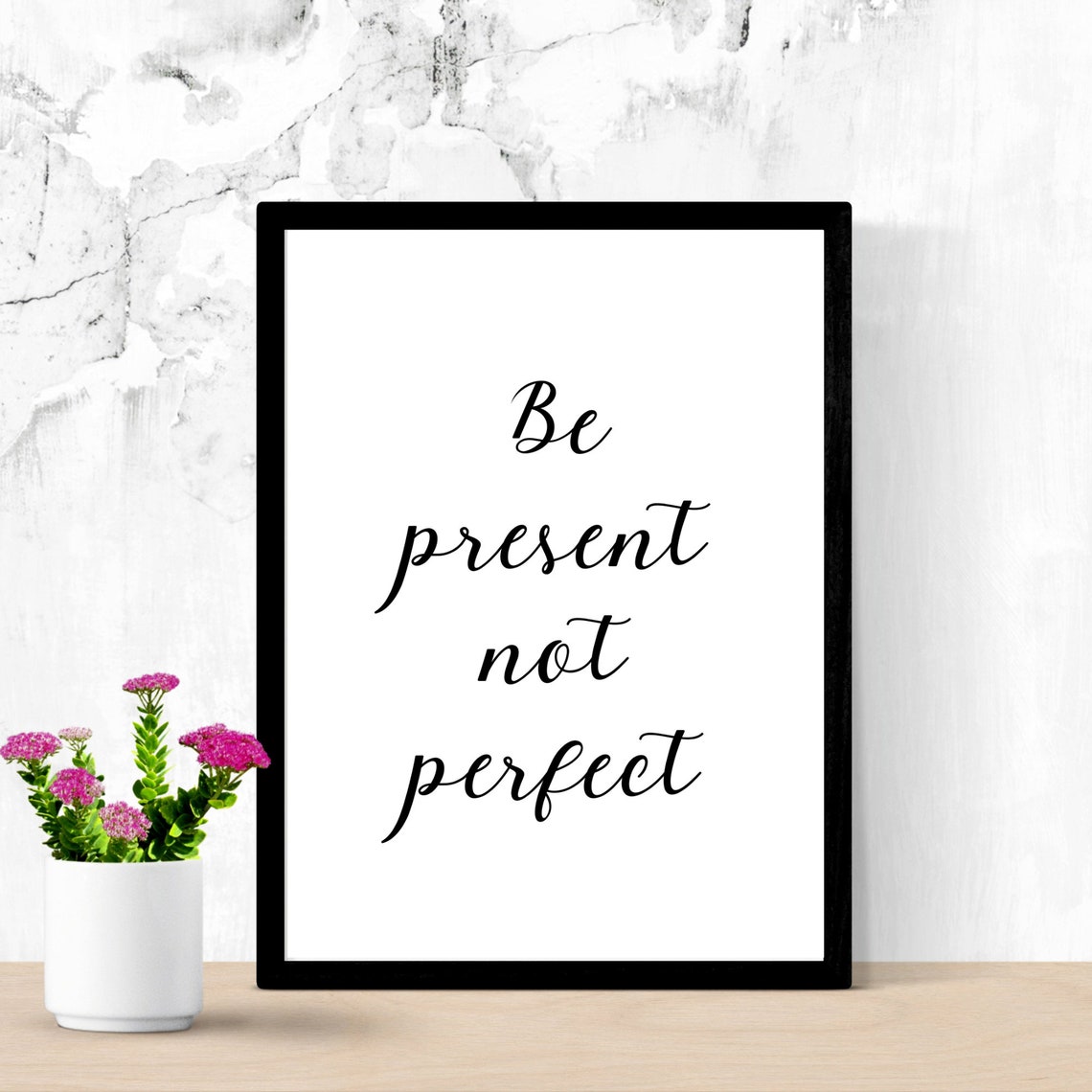 Be Present Not Perfect Art Print - Image 4