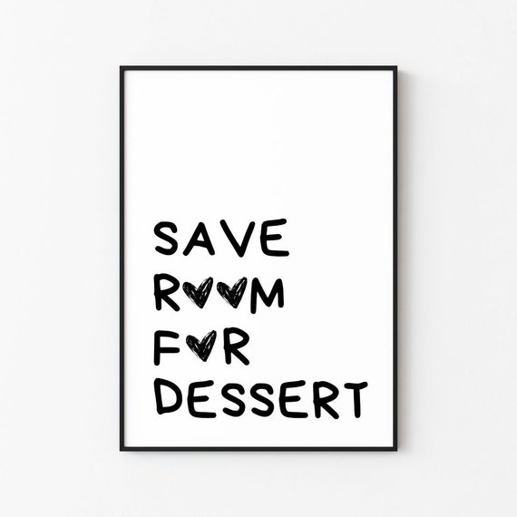 Save Room For Dessert Print Print Frame Wall Dcor Wall Art