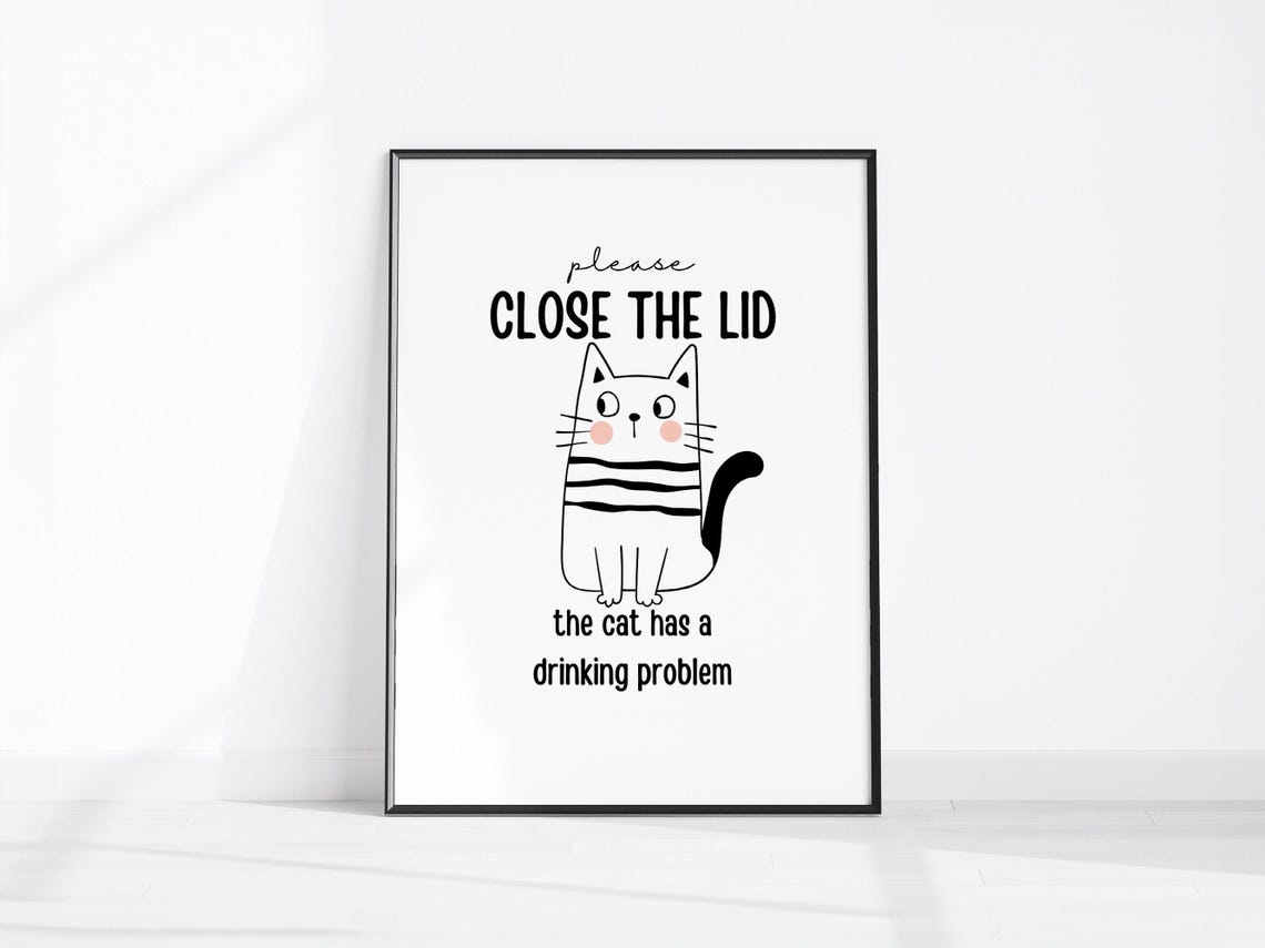Funny Cat Please Close The Lid Drinking Problem Bathroom Poster