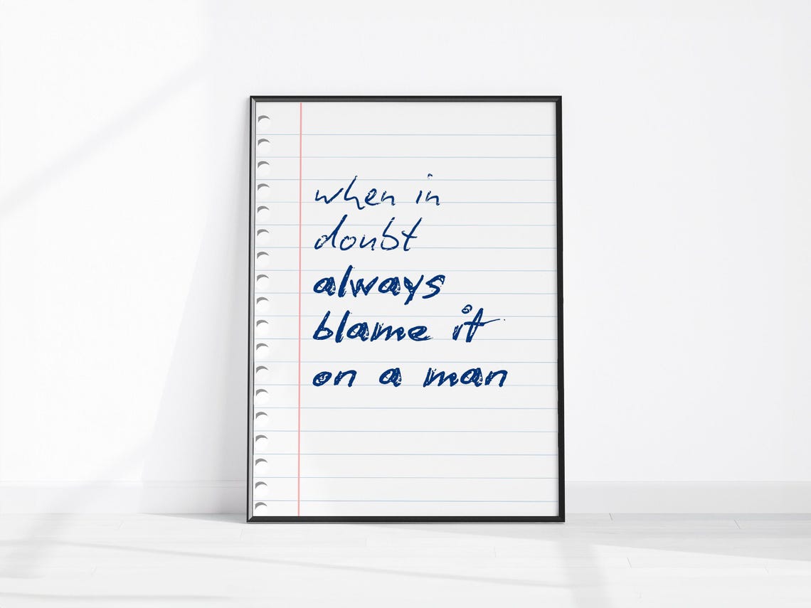 When In Doubt Always Blame It On A Man Funny Notebook Quote Poster