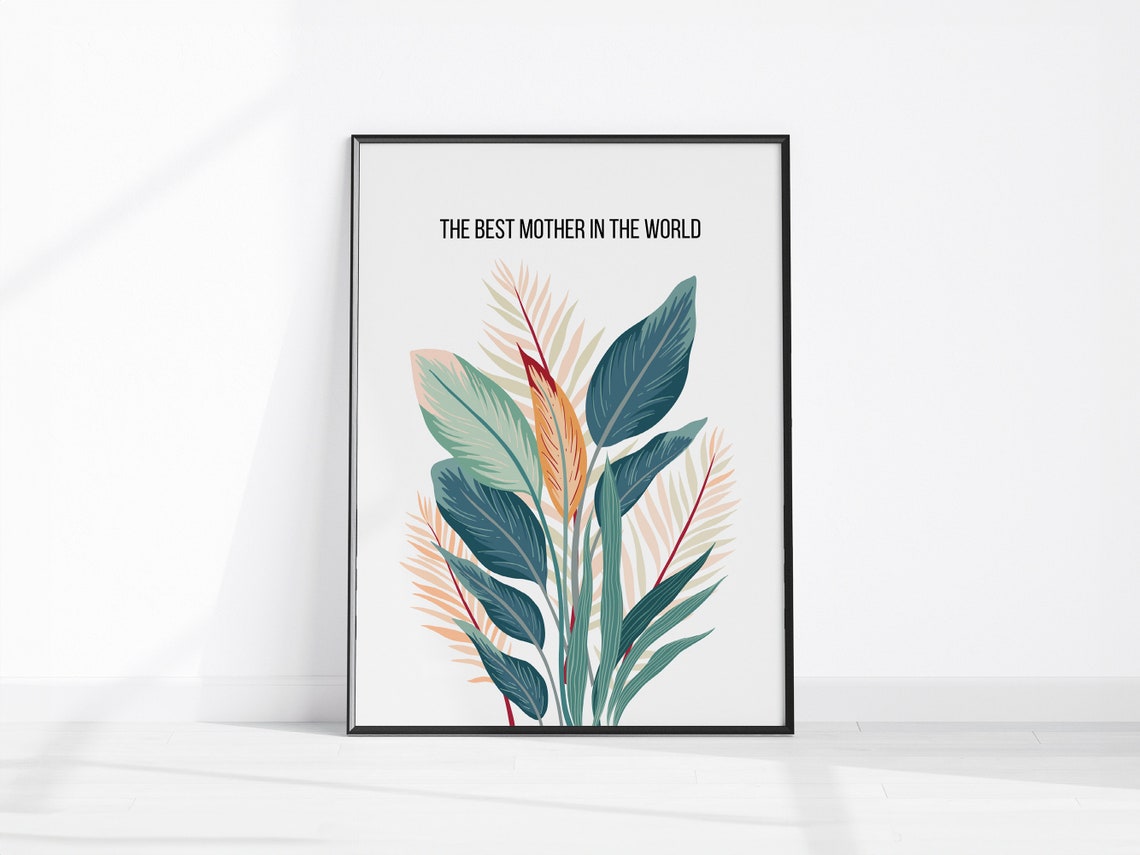 Mother Birthday Gift The Best In World Floral Wall Dcor Sage Green Botanical Print Instant Mom
