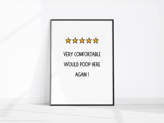 Very Comfortable Would Poop Here Again Funny Bathroom Print Fun Loo Dcor Wall Art Wc Review Sign