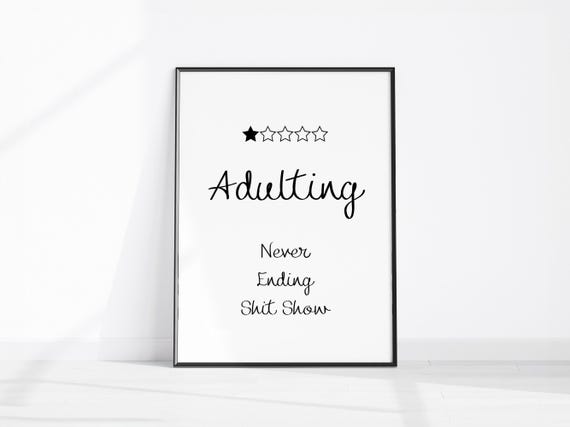 Adulting Shit Show Funny Print Sarcastic Quote Wall Art Rude Bathroom Fun Home Office Decor Sweary Kitchen Hallway Poster