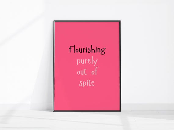Flourishing Purely Out Of Spite Wall Print Fun Home Office Decor Funny Art Motivational Quote Sarcastic Typographic