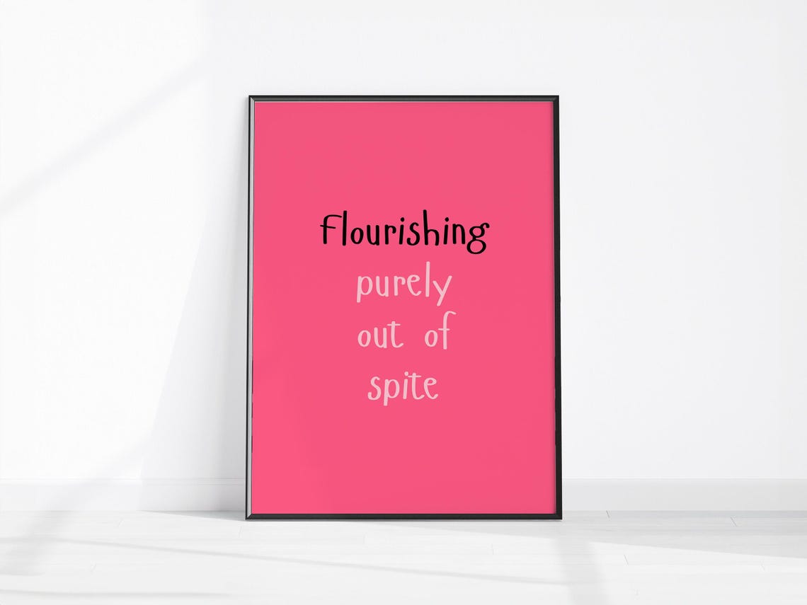 Flourishing Purely Out Of Spite Pink Sassy Funny Quote Wall Print