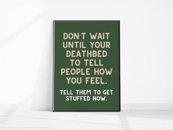 Funny Sarcastic Quote Tell Them To Get Stuffed Now Green Poster
