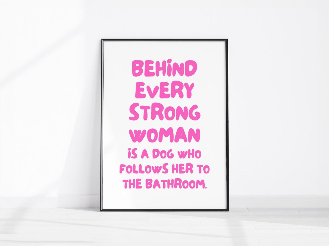 Behind Every Strong Woman Is A Dog Funny Pink Bathroom Poster