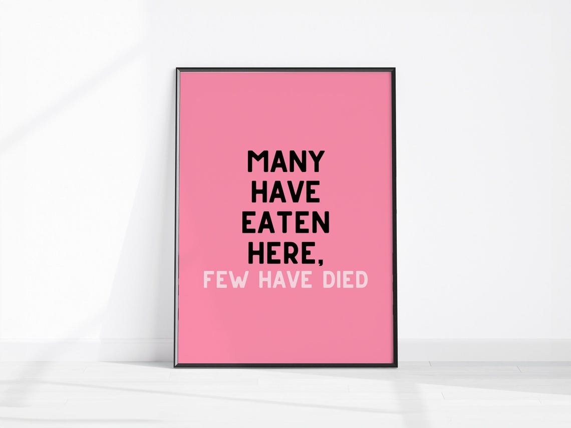 Many Have Eaten Here Few Have Died Funny Kitchen Quote Poster