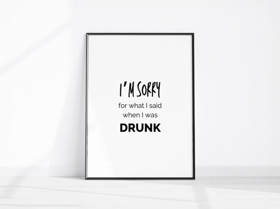 Im Sorry When I Was Drunk Poster Funny Bar Quote Humor Gift Art