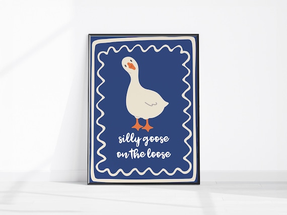 Silly Goose Art Cute Home Decor Trendy Apartment Wall Retro Farm Animal Poster Funny Quote