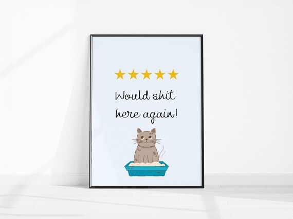 Funny Bathroom Cute Cat Would Shit Here Again Wall Art Print Animal Decor 5 Star Poster Toilet