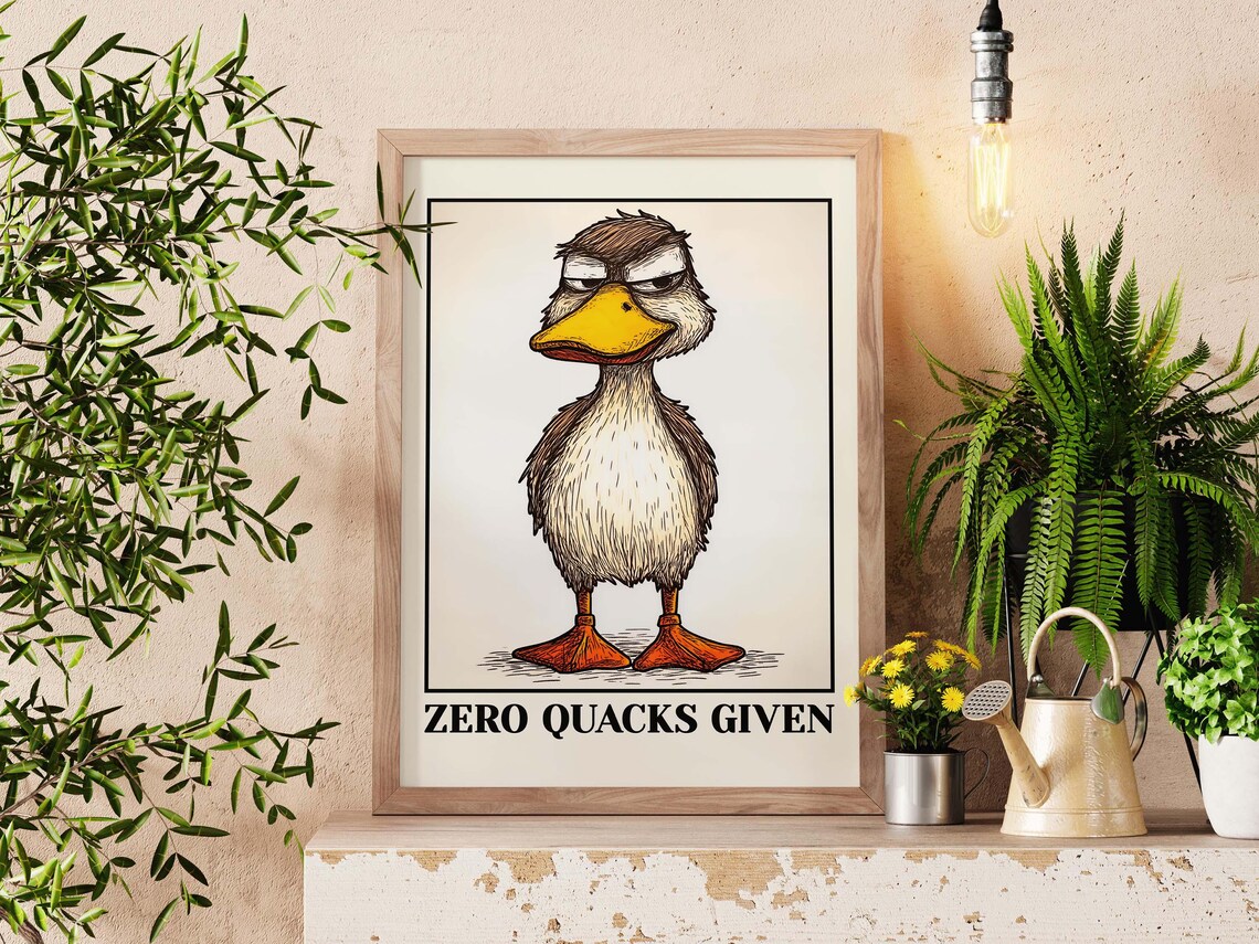 Zero Quacks Given Quote Wall Art Sassy Cubicle Decor Funny Duck Poster For Animal Lovers Quirky Home Bird Print