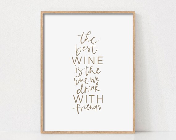 Best Wine Is the One We Drink With Friends Quote Poster Wall Decor