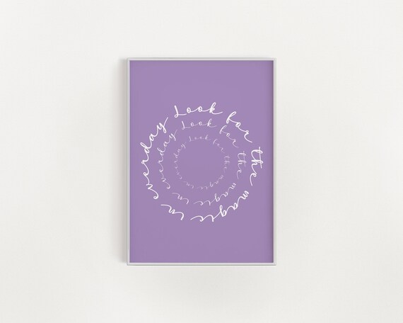 Look For The Magic In Everyday Lavender Spiral Typography Quote Poster