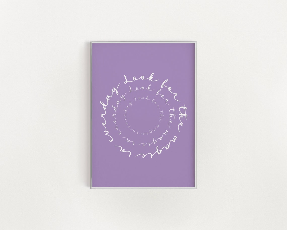 Look For The Magic In Everyday Lavender Spiral Typography Quote Poster