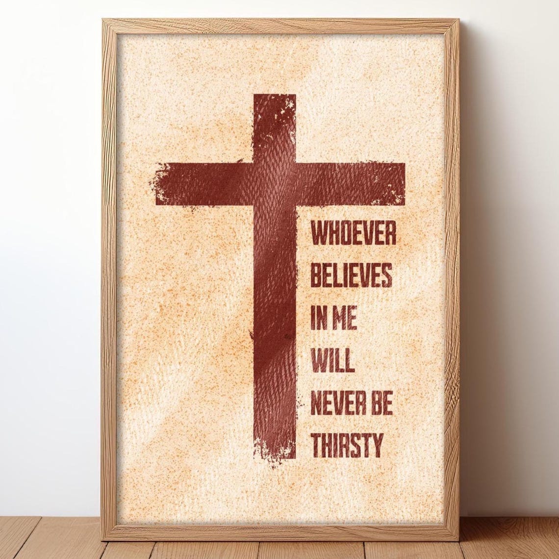 Whoever Believes In Me Will Never Be Thirsty Cross Bible Poster