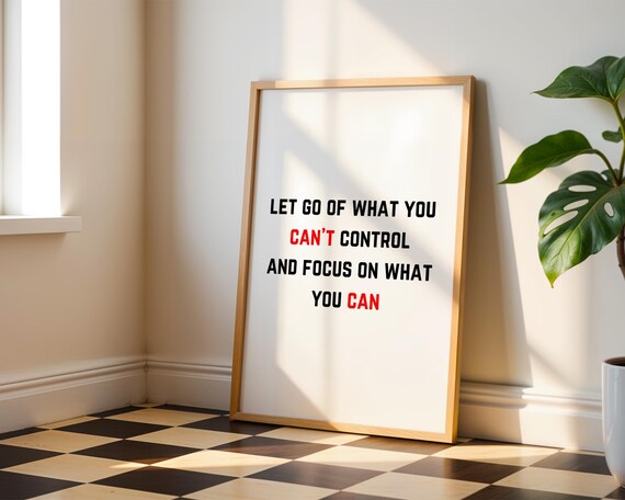 Let Go of What You Can't Control Focus Minimalist Quote Poster