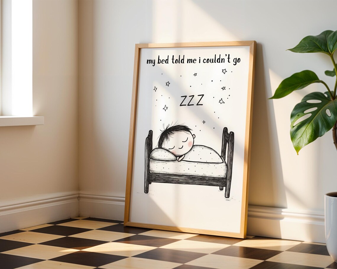 My Bed Told Me I Couldn't Go, Funny Bedroom Decor - Image 3