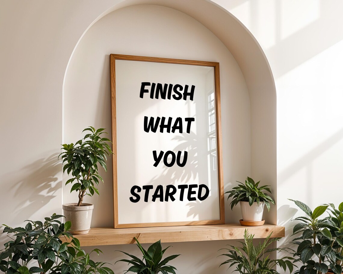 Finish What You Started Bold Black Quote Motivational Wall Art - Image 5