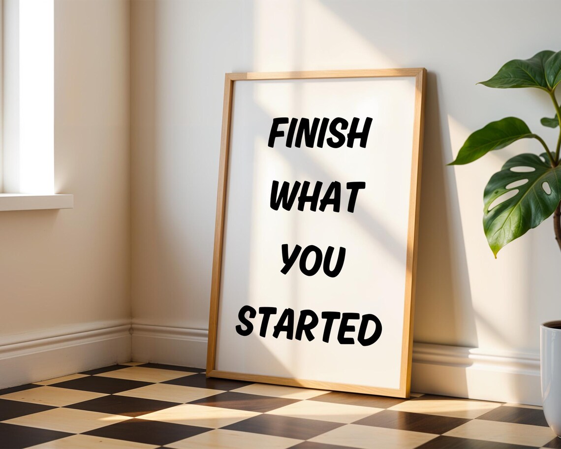 Finish What You Started Bold Black Quote Motivational Wall Art - Image 3