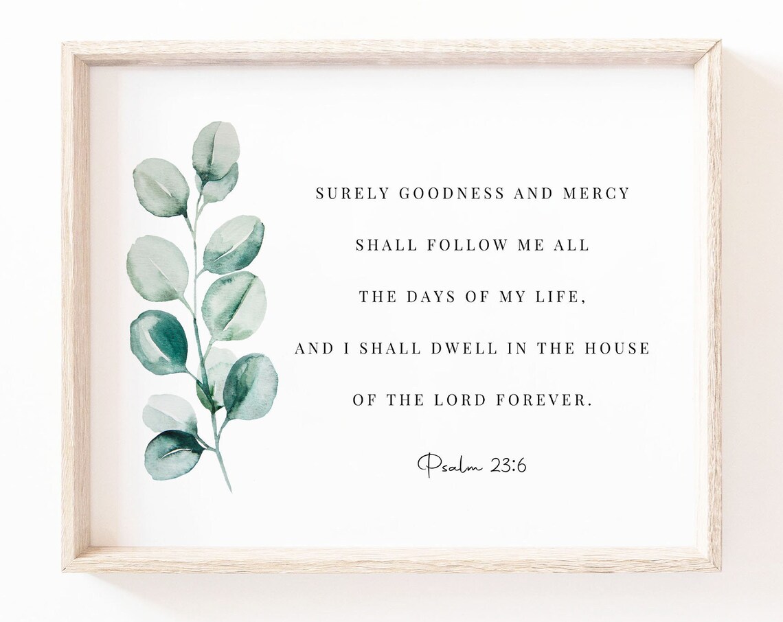 Psalm 23:6 Goodness and Mercy Eucalyptus Christian Scripture Poster
