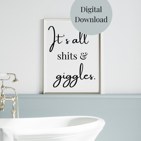 Its All Shits Giggles Bathroom Decor Bathroom Wall Art Funny Quote For Bathroom Bathroom Sayings Bathroom Print
