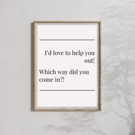 Id Love To Help You Out Print Office Wall Decor Funny Office Decor Rude Office Slogan Funny Quotes Wall Art Rude Quote Print