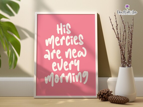 Pink Christian Print Lamentations 3 His Mercies Are New Every Morning Cute Christian Dcor Trendy Christian Art God Poster Prayer Room