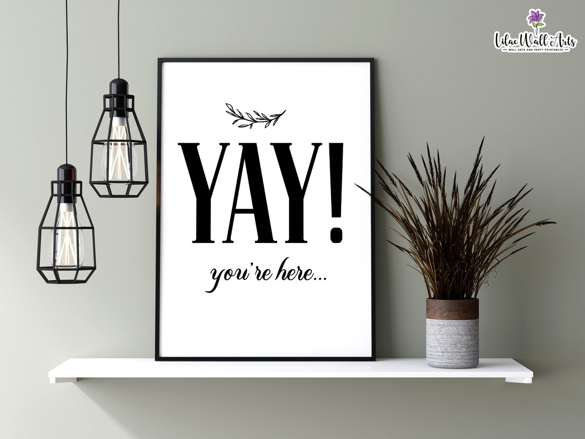 Yay You Are Here Funny Guest Entryway Welcome Quote Wall Art - Image 4