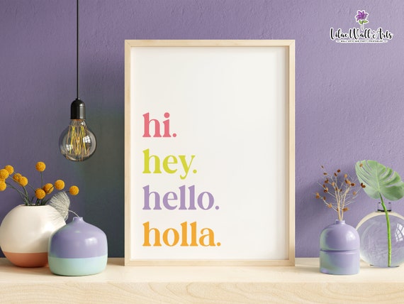 Hi Hey Hello Holla Playful Colorful Typography Quote Wall Art