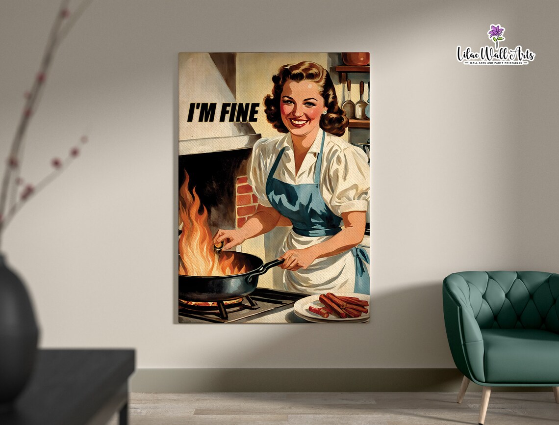 Im Fine Funny Retro Housewife Cooking Poster Fire Kitchen Humor Art - Image 5