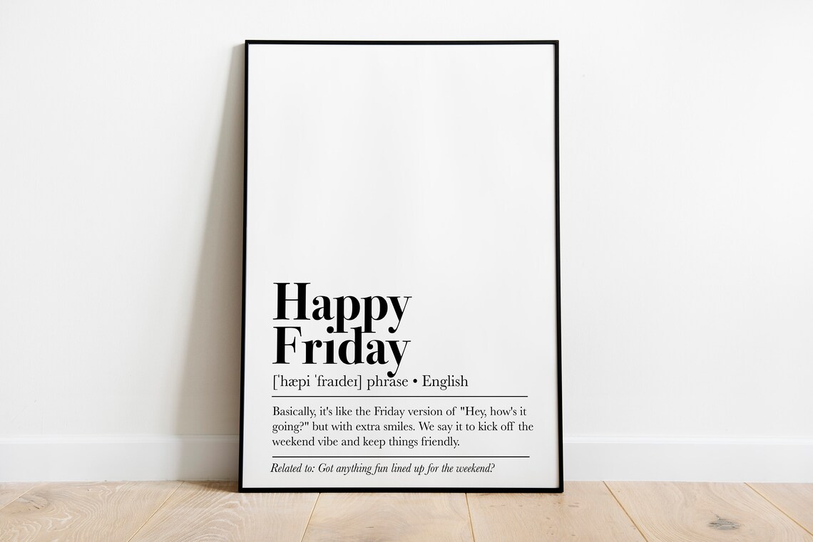 Happy Friday Definition Print Funny Office Decor Funny Home Decor Office Decor Prints Office Set Office Humor Artwork