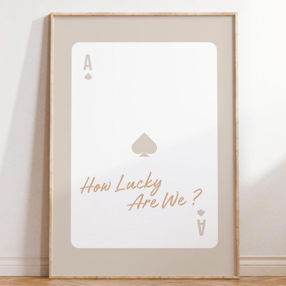 Vibrant Retro Ace Of Hearts Playing Card Poker Funny Quote How Lucky Are We Poster Sand Beige Natural Wall Decor Prints