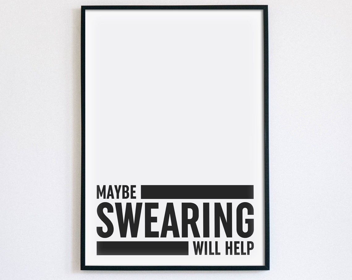Maybe Swearing Will Help Funny Sarcastic Quote Stress Relief Poster