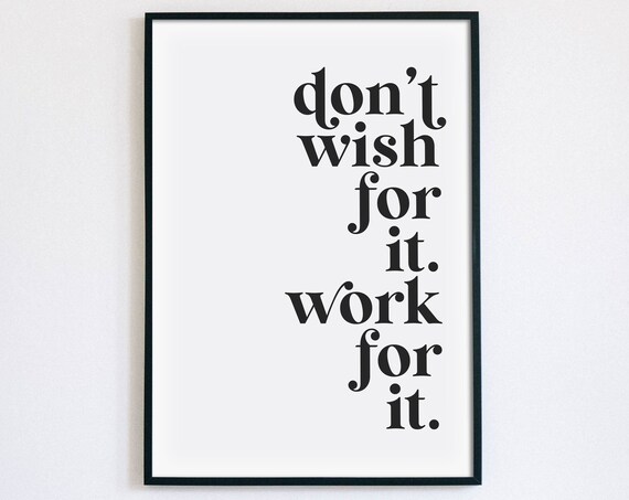 Don't Wish For It Work For It Bold Stacked Serif Motivational Poster