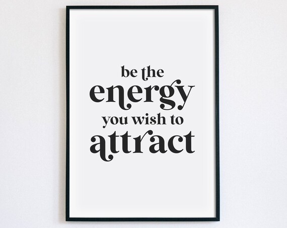 Be The Energy You Wish To Attract Manifestation Mindset Poster