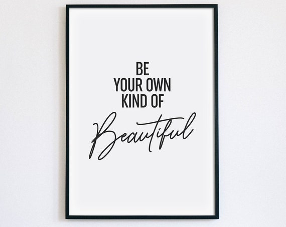Be Your Own Kind Of Beautiful Self Love Minimal Quote Poster