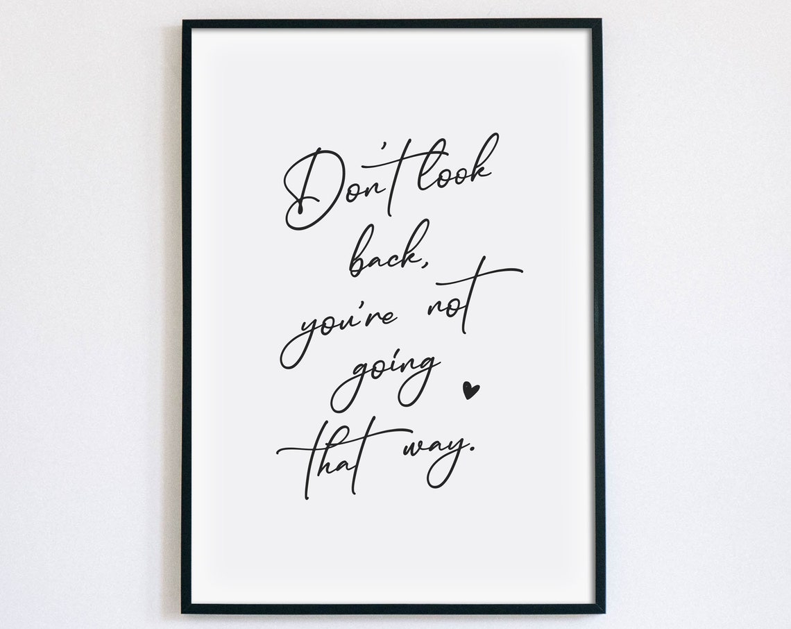 Don't Look Back You're Not Going That Way Script Quote Wall Art