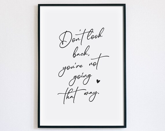 Don't Look Back You're Not Going That Way Script Quote Wall Art