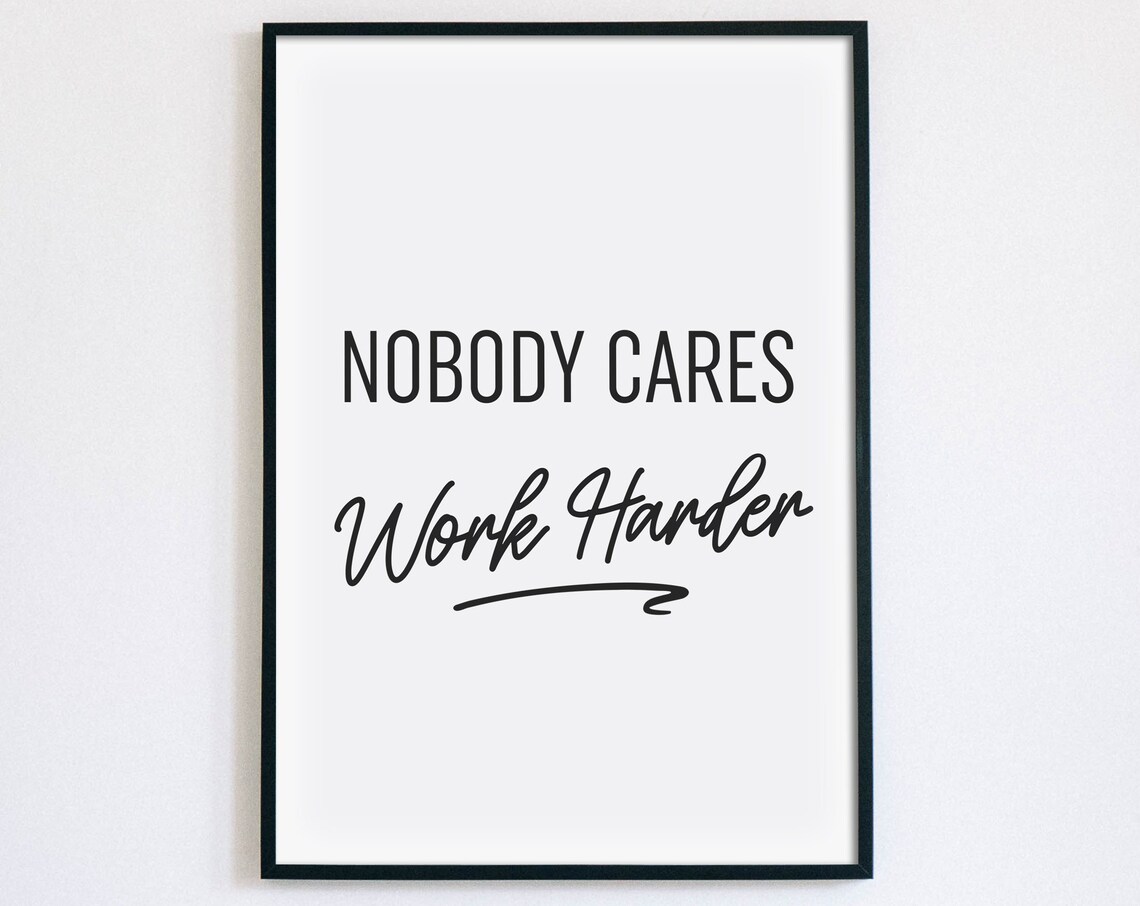 Nobody Cares Work Harder Gym Motivational Workout Quote Poster