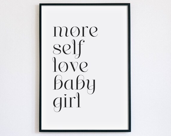 More Self Love Baby Girl Self Care Affirmation Serif Typography Poster