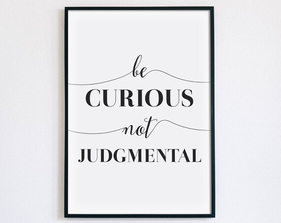 Be Curious Not Judgmental Mixed Script Serif Typography Wall Art