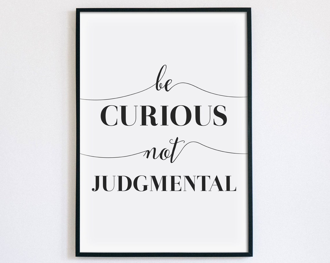 Be Curious Not Judgmental Mixed Script Serif Typography Wall Art