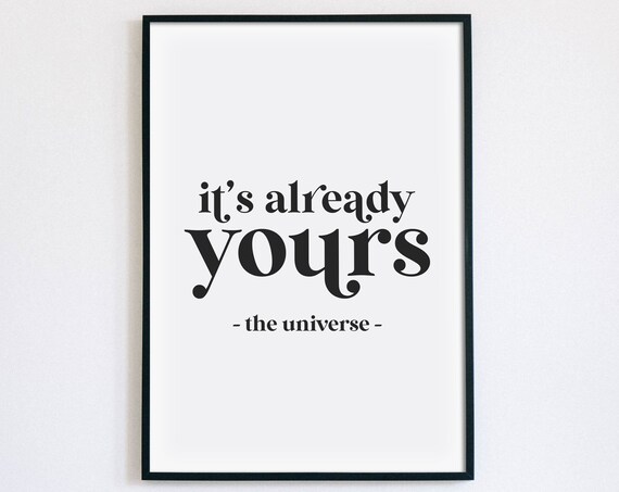 Its Already Yours Universe Manifestation Law Attraction Quote Poster