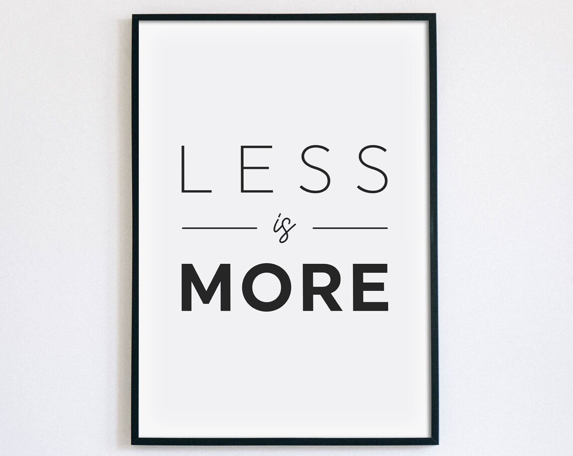 Less Is More Minimalist Inspirational Typography