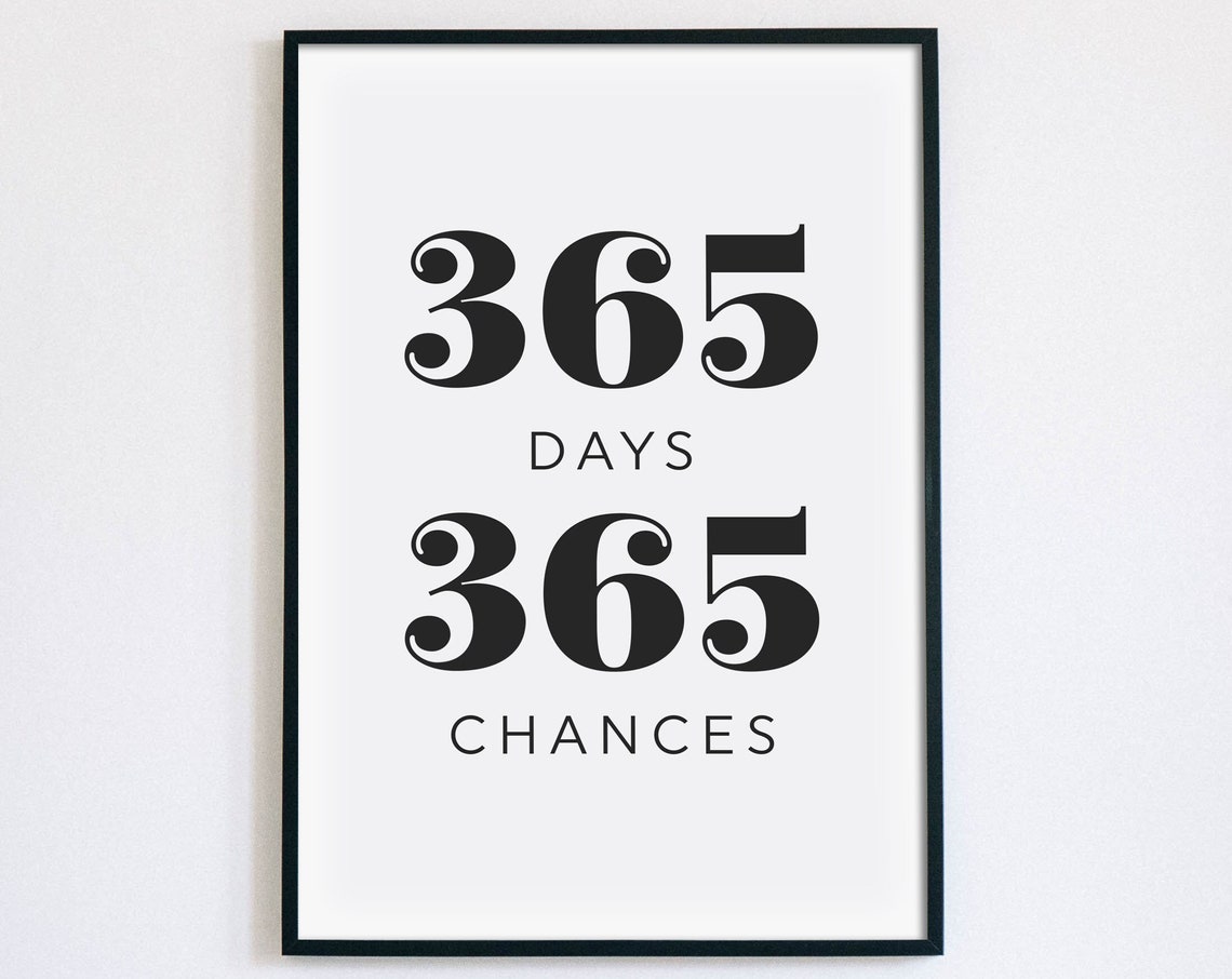 365 Days 365 Chances Motivational New Year Minimalist Print Decor