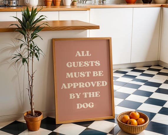 Funny Dog Quote Wall Art All Guests Must Be Approved By The Sign Pet Lover Gift Home Dcor Humorous Typography Print